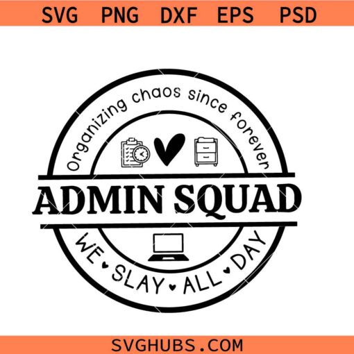 Admin Squad Organizing chaos since forever SVG, Office Squad svg, Teacher Svg, Secretary Svg