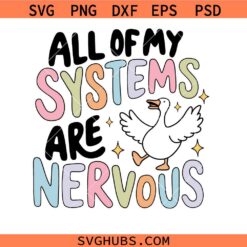 All Of My Systems Are Nervous SVG, Mental Health T-shirt SVG