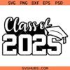 Class of 2025 SVG, Graduation SVG, Seniors 2025 SVG, Graduation 2025 SVG 