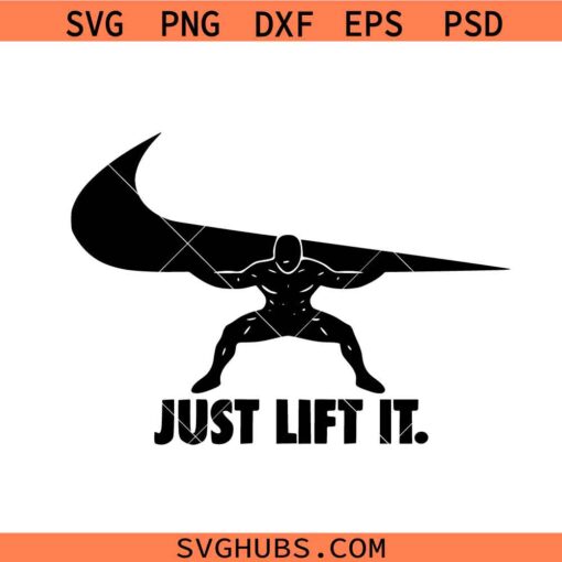 Just lift it Nike SVG, Gym SVG, Fitness SVG, Exercise Svg, Motivational Svg