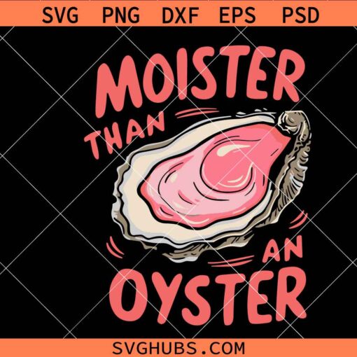 Moister Than an Oyster Svg, Retro Funny Png Adult Humor Svg