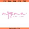 Pink Mama Est 2025 Coquette SVG, Coquette Mama SVG, Mama Shirt SVG