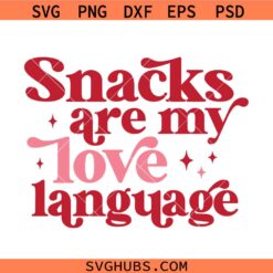 Snacks are my love language SVG, Kids Valentine Svg, Funny Valentine SVG, Heart SVG