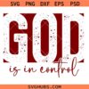 God is in control SVG, Religious Svg, Christian SVG, Proverbs 3:5 bible quote svg