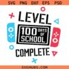 Level 100 Days of School Completed Svg, 100 days of school SVG, 100 days boy shirt SVG, 100 days gamer SVG