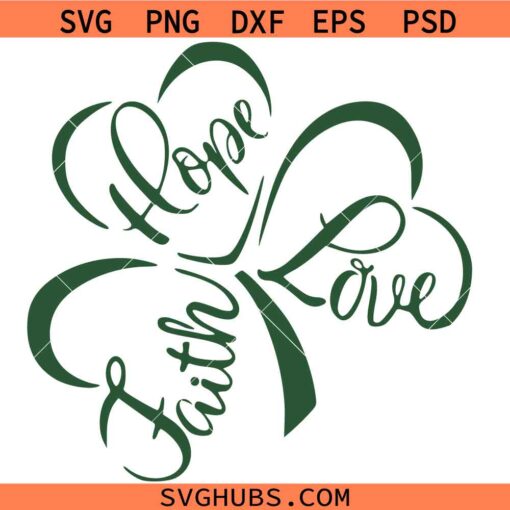 Shamrock Faith Hope Love SVG, Irish Christian SVG, Shamrock Religious SVG, Christian Shirt SVG