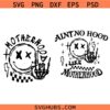 Ain't No Hood Like Motherhood svg, Motherhood svg, mom shirt SVG, Mom Life Svg