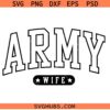 Army wife SVG, Army wife Varsity Font SVG, Proud Army Wife SVG, Military SVG, Veteran SVG   
