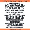 Attention I am out of order snarky slogan SVG, Funny Quote SVG, Adult Humor SVG