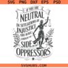 If You Are Neutral In Situations Of Injustice Svg, Political Anti Trump Protest SVG