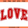 Love varsity letters SVG, Love SVG, Valentines Shirt SVG