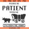 Please be patient with me I am from the 1900s SVG, Funny Quote Svg, Funny Saying Svg, Fourth of July Svg, Raised Right Svg  