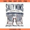 Salty moms Beach Club svg, Summer Moms SVG, Girls Just Wanna Have Sun Svg