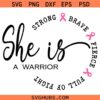 She Is Strong Brave Fierce Full of Fight A Warrior SVG, Breast Cancer Awareness SVG, Breast Cancer SVG   