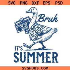 Bruh it is summer funny goose SVG, Beach Vibes SVG, Funny Summer SVG