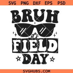 Bruh it's field day SVG, Happy Field Day SVG, Field Day SVG, Teacher Field Day SVG