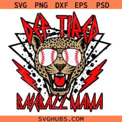 Def Tired Baseball Mama svg, Leopard Def Tired Baseball Mama SVG, Mom Baseball Def SVG