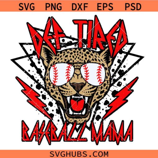 Def Tired Baseball Mama svg, Leopard Def Tired Baseball Mama SVG, Mom Baseball Def SVG