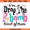 F-Bomb Mom Snarky Sarcastic Mom SVG, funny mom quotes SVG, funny mother's day quote SVG    