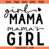 Girl Mama Mama's Girl Svg, Mother’s Day Svg, Mom Girl SVG, Mom of Girls Svg   