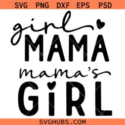 Girl Mama Mama's Girl Svg, Mother’s Day Svg, Mom Girl SVG, Mom of Girls Svg   