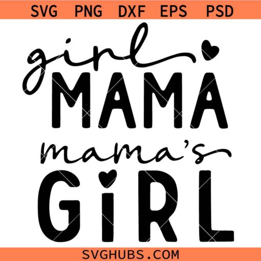 Girl Mama Mama's Girl Svg, Mother’s Day Svg, Mom Girl SVG, Mom of Girls Svg   