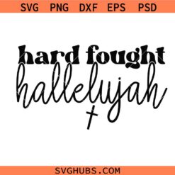 Hard fought Hallelujah SVG, Praise and worship music song SVG, Christian Music SVG  