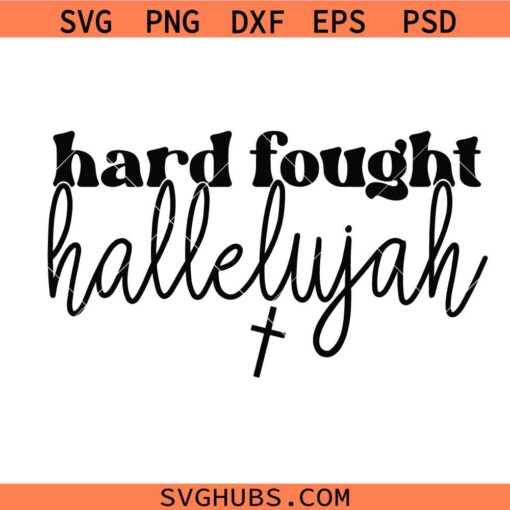 Hard fought Hallelujah SVG, Praise and worship music song SVG, Christian Music SVG  
