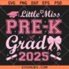 Little Miss Pre-K Grad 2025 SVG, Preschool Graduation Shirt SVG, Preschool Squad SVG    
