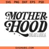 Mother Hood SVG, Funny Mom SVG, Motherhood SVG, Mom Life Shirt SVG   