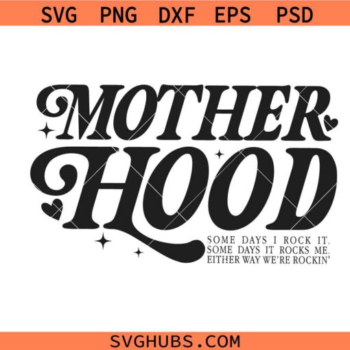 Mother Hood SVG, Funny Mom SVG, Motherhood SVG, Mom Life Shirt SVG   