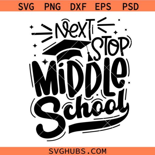 Next Stop Middle School SVG, Middle School Shirt Svg, Last Day of School Svg, Middle School PNG  