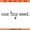 One tiny seed SVG, Bible Verse SVG, Scripture SVG, Religious SVG  