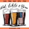 Red White and Brew SVG, Funny Patriotic Shirt SVG, American Beer Svg, July 4th Beer Svg, Patriotic Drink Svg   