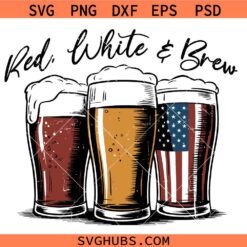 Red White and Brew SVG, Funny Patriotic Shirt SVG, American Beer Svg, July 4th Beer Svg, Patriotic Drink Svg   