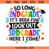 So Long 2nd Grade It's Been Fun 3rd Grade Here I Come Svg