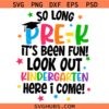 So Long Pre-K It's Been Fun Kindergarten Here I Come Svg, Kindergarten Crew SVG  