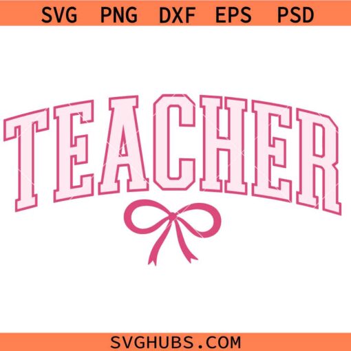 Teacher Bow Varsity svg, Teacher Gift Svg, Coquette Teacher Shirt  SVG, Teacher Appreciation SVG
