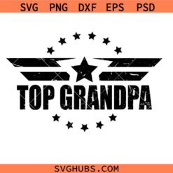 Top Grandpa Svg, Grandfather Svg, Top Dad Svg, Top Gun Svg, Father’s Day SVG