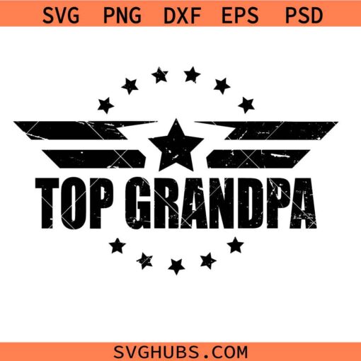 Top Grandpa Svg, Grandfather Svg, Top Dad Svg, Top Gun Svg, Father’s Day SVG