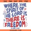 Where the spirit of the lord is there is freedom SVG, Christian 4th of July Svg, Patriotic SVG, Religion svg, Scriptures svg      