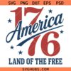 1776 America Land of the Free SVG, 4th of July Shirt SVG, American 1776 SVG