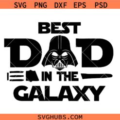 Best Dad in the Galaxy Star Wars SVG, Star Wars Father’s Day Design SVG, Dad SVG