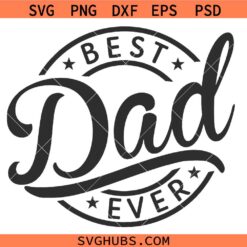 Best dad Ever SVG, Father’s Day Gift SVG, Best dad SVG, Dad Life SVG