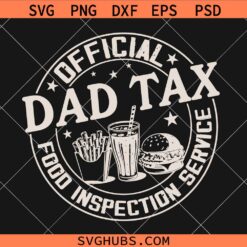 Dad Tax Food Inspection Service SVG, Funny Dad SVG, Father’s day Shirt svg