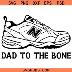 Dad to the bone SVG, Funny Dad Svg, Father’s Day Shoe Design Svg