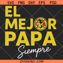 El Mejor Papá Siempre SVG, Dad Is My Hero Svg, Funny Father’s Day Svg