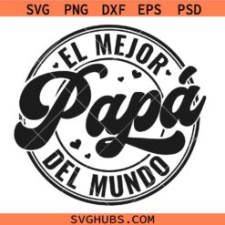 El Mejor Papa del Mundo SVG, Father’s Day Svg, Eres Mi Heroe Feliz Dia Del Padre Svg