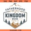 Fatherhood is Kingdom Work Proverbs 2 26 SVG, Christian Father’s Day svg, Fatherhood svg