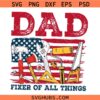 Fixer of All Things Dad SVG, American Dad SVG, Father’s Day SVG, Dad Life SVG